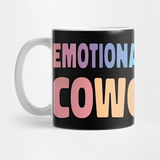 emotional support coworker cool office gift Mug